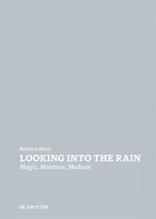 Looking Into the Rain: Magic - Moisture - Medium (Paperback)