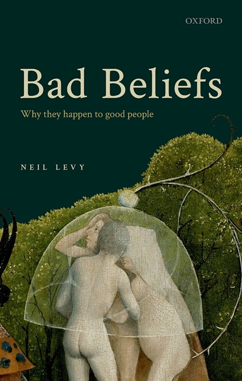 Bad Beliefs : Why They Happen to Good People (Hardcover)