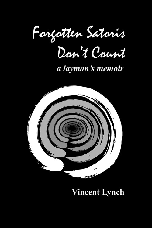 Forgotten Satoris Dont Count: a laymans memoir (Paperback)