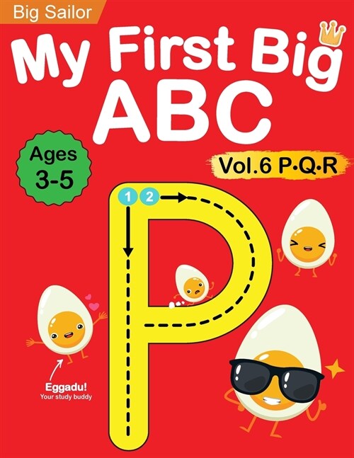 My First Big ABC Book Vol.6: Preschool Homeschool Educational Activity Workbook with Sight Words for Boys and Girls 3 - 5 Year Old: Handwriting Pra (Paperback)