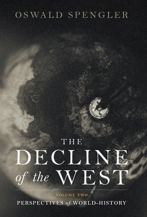 The Decline of the West: Perspectives of World-History (Hardcover, Arktos 2021)