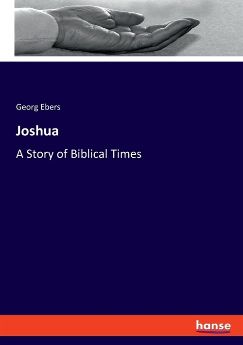 Joshua: A Story of Biblical Times (Paperback)