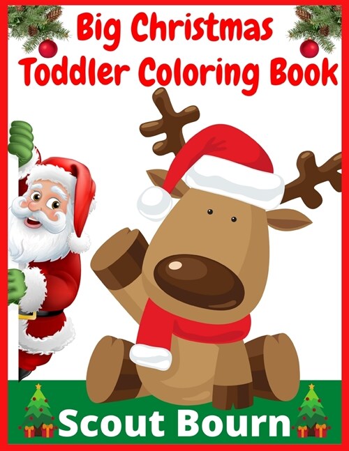Big Christmas Toddler Coloring Book: 100 Cute and Easy Christmas Coloring Pages as Christmas Gift For Toddlers (Paperback)