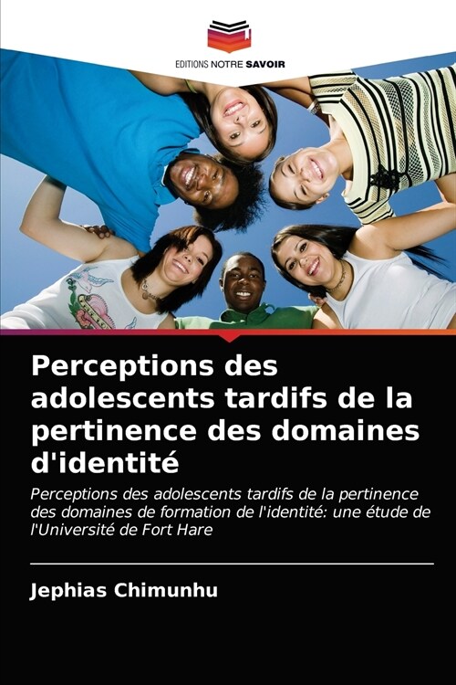 Perceptions des adolescents tardifs de la pertinence des domaines didentit? (Paperback)