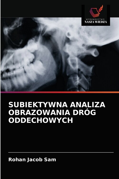Subiektywna Analiza Obrazowania Dr? Oddechowych (Paperback)
