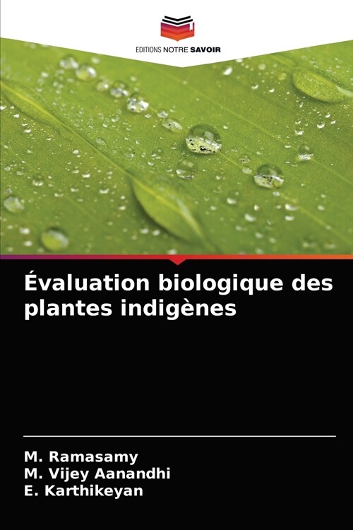 ?aluation biologique des plantes indig?es (Paperback)