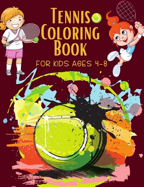 Tennis Coloring Book For Kids Ages 4-8: Brain Activities and Coloring book for Brain Health with Fun and Relaxing (Paperback)