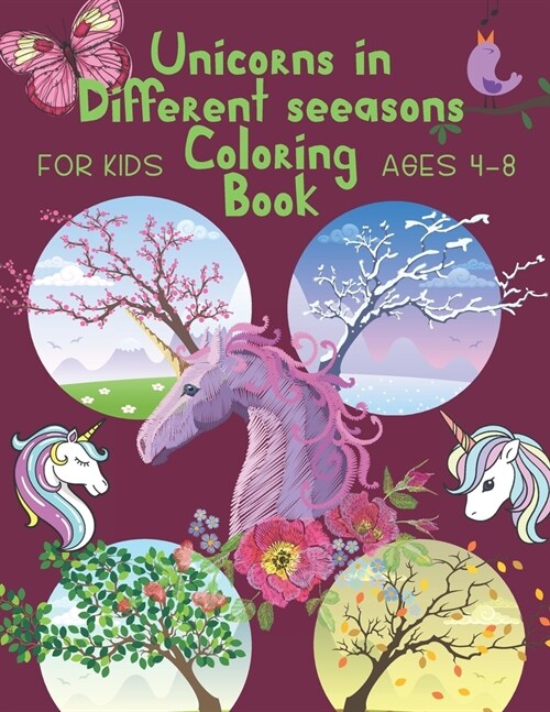 Unicorns in Different seasons Coloring Book: Brain Activities and Coloring book for Brain Health with Fun and Relaxing (Paperback)