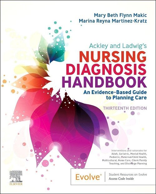 Ackley and Ladwigs Nursing Diagnosis Handbook: An Evidence-Based Guide to Planning Care (Paperback, 13)