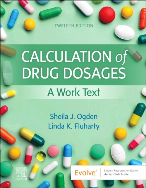 Calculation of Drug Dosages: A Work Text (Paperback, 12)
