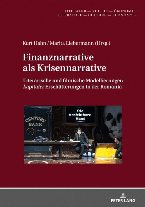 Finanznarrative als Krisennarrative: Literarische und filmische Modellierungen kapitaler Erschuetterungen in der Romania (Hardcover)