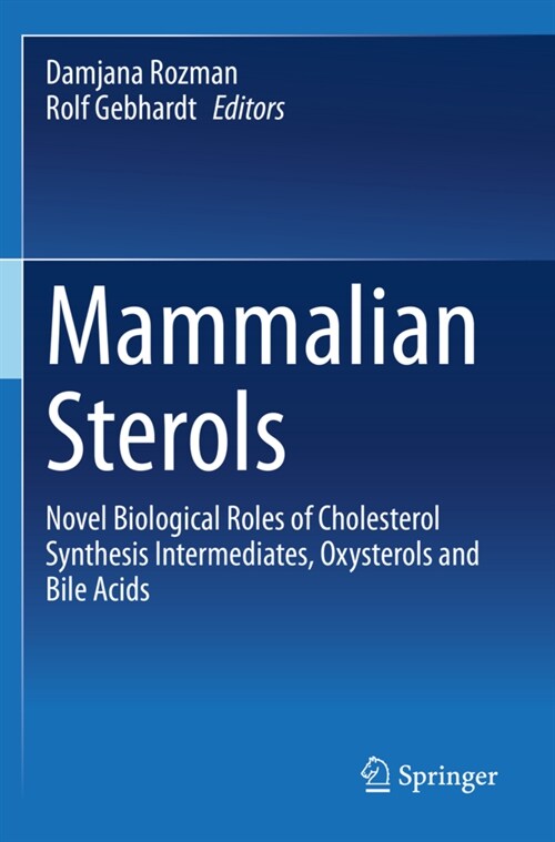 Mammalian Sterols: Novel Biological Roles of Cholesterol Synthesis Intermediates, Oxysterols and Bile Acids (Paperback, 2020)