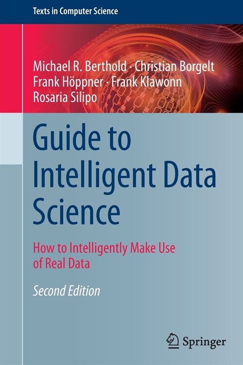 Guide to Intelligent Data Science: How to Intelligently Make Use of Real Data (Paperback, 2, 2020)