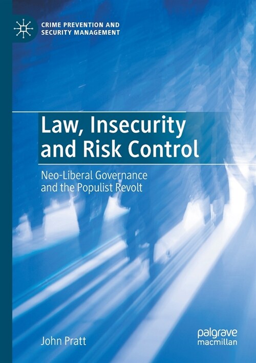 Law, Insecurity and Risk Control: Neo-Liberal Governance and the Populist Revolt (Paperback, 2020)