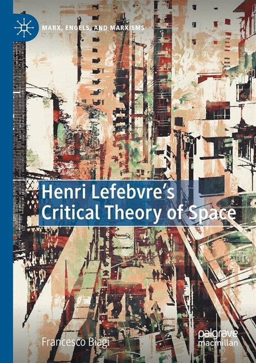 Henri Lefebvres Critical Theory of Space (Paperback)