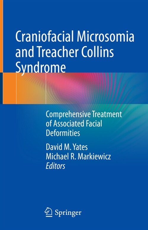 Craniofacial Microsomia and Treacher Collins Syndrome: Comprehensive Treatment of Associated Facial Deformities (Hardcover, 2022)