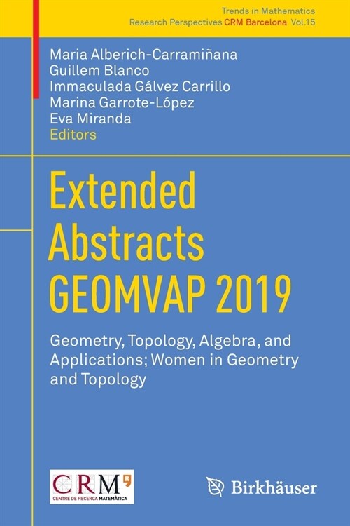 Extended Abstracts Geomvap 2019: Geometry, Topology, Algebra, and Applications; Women in Geometry and Topology (Paperback, 2021)