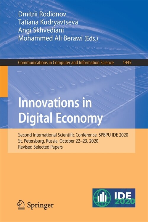 Innovations in Digital Economy: Second International Scientific Conference, Spbpu Ide 2020, St. Petersburg, Russia, October 22-23, 2020, Revised Selec (Paperback, 2021)