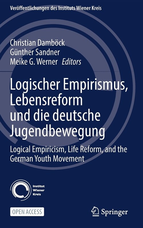 Logischer Empirismus, Lebensreform Und Die Deutsche Jugendbewegung: Logical Empiricism, Life Reform, and the German Youth Movement (Hardcover, 2022)