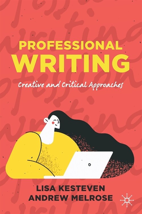 Professional Writing: Creative and Critical Approaches (Paperback, 2021)