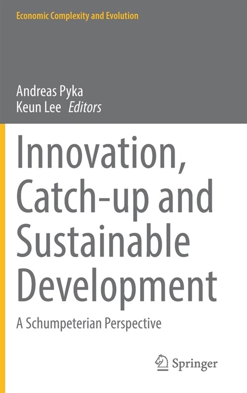 Innovation, Catch-Up and Sustainable Development: A Schumpeterian Perspective (Hardcover, 2021)