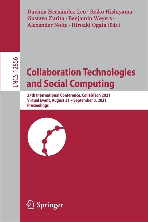 Collaboration Technologies and Social Computing: 27th International Conference, Collabtech 2021, Virtual Event, August 31 - September 3, 2021, Proceed (Paperback, 2021)