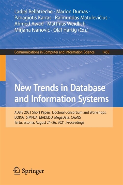 New Trends in Database and Information Systems: Adbis 2021 Short Papers, Doctoral Consortium and Workshops: Doing, Simpda, Madeisd, Megadata, Caons, T (Paperback, 2021)