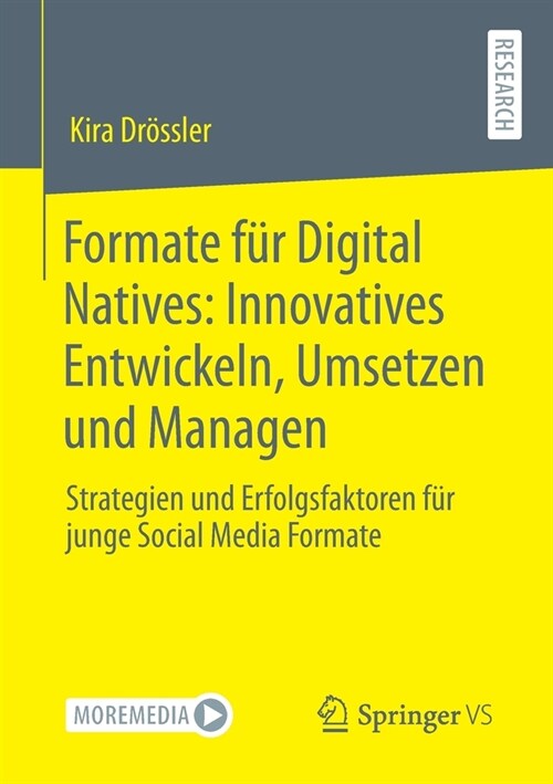Formate F? Digital Natives: Innovatives Entwickeln, Umsetzen Und Managen: Strategien Und Erfolgsfaktoren F? Junge Social Media Formate (Paperback, 1. Aufl. 2021)