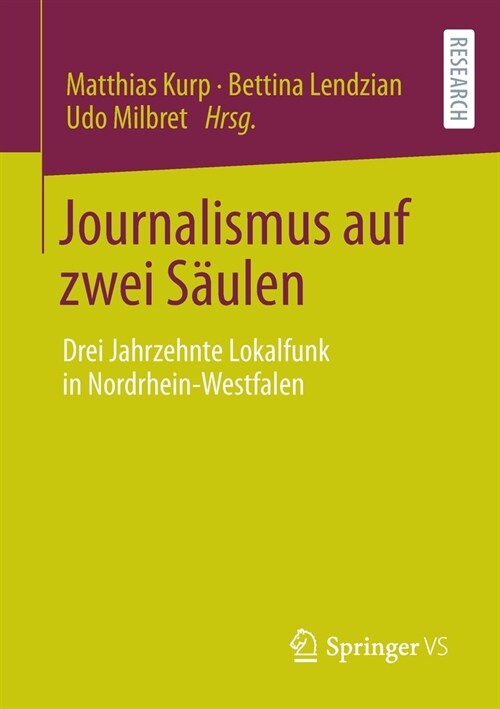 Journalismus Auf Zwei S?len: Drei Jahrzehnte Lokalfunk in Nordrhein-Westfalen (Paperback, 1. Aufl. 2021)
