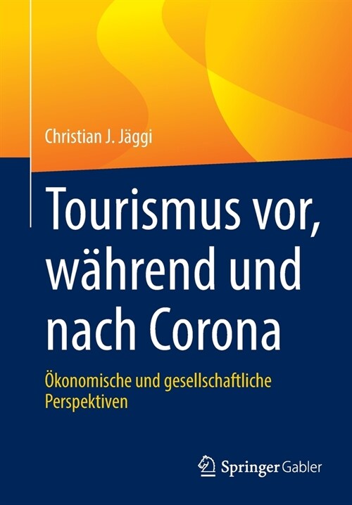 Tourismus Vor, W?rend Und Nach Corona: ?onomische Und Gesellschaftliche Perspektiven (Paperback, 1. Aufl. 2021)