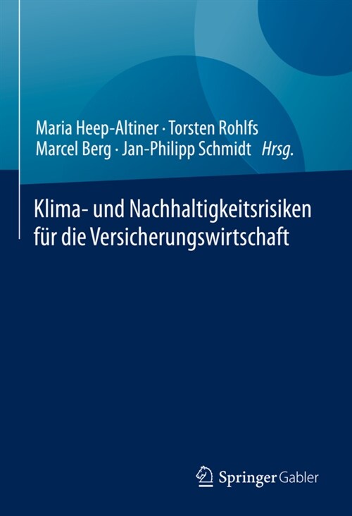 Klima- Und Nachhaltigkeitsrisiken F? Die Versicherungswirtschaft (Hardcover, 1. Aufl. 2021)