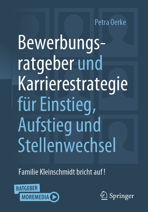 Bewerbungsratgeber Und Karrierestrategie F? Einstieg, Aufstieg Und Stellenwechsel: Familie Kleinschmidt Bricht Auf! (Paperback, 1. Aufl. 2021)