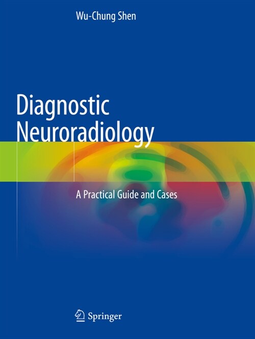 Diagnostic Neuroradiology: A Practical Guide and Cases (Paperback, 2021)