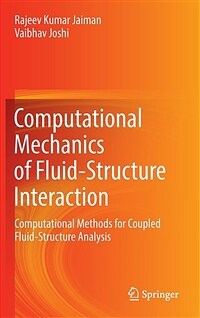 Computational mechanics of fluid-structure interaction : computational methods for coupled fluid-structure analysis