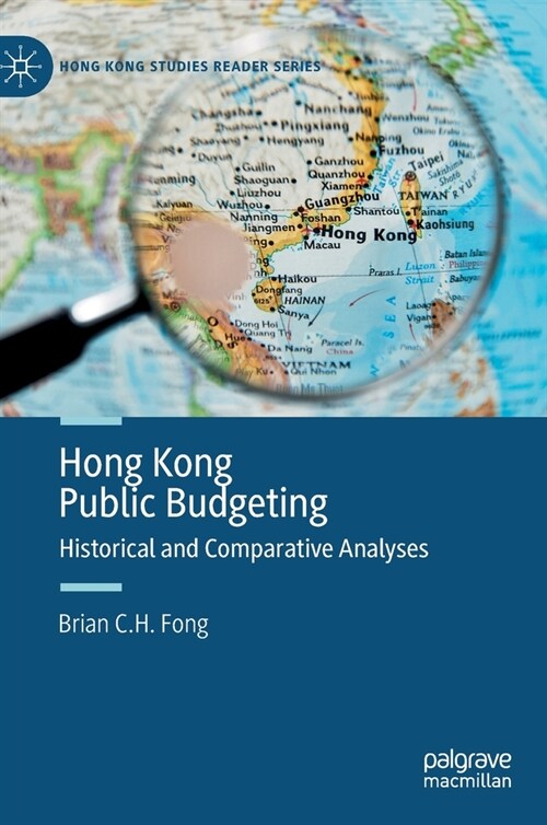 Hong Kong Public Budgeting: Historical and Comparative Analyses (Hardcover, 2022)