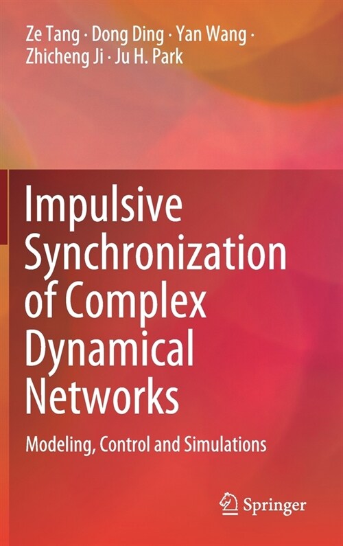 Impulsive Synchronization of Complex Dynamical Networks: Modeling, Control and Simulations (Hardcover, 2022)
