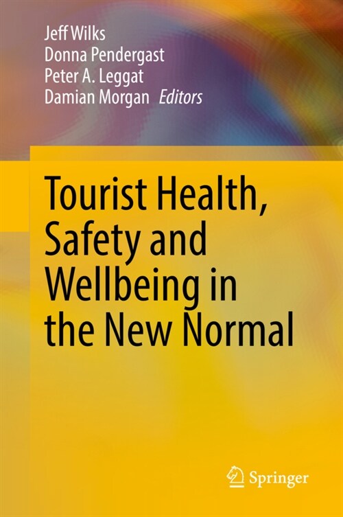 Tourist Health, Safety and Wellbeing in the New Normal (Hardcover)