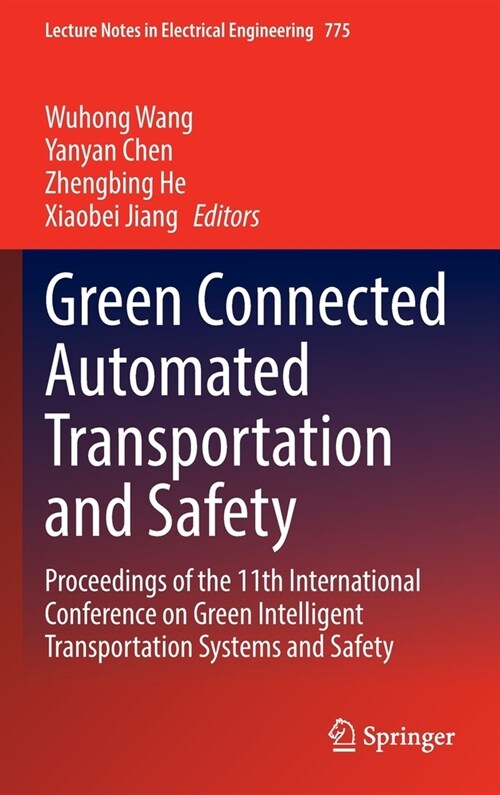 Green Connected Automated Transportation and Safety: Proceedings of the 11th International Conference on Green Intelligent Transportation Systems and (Hardcover, 2022)
