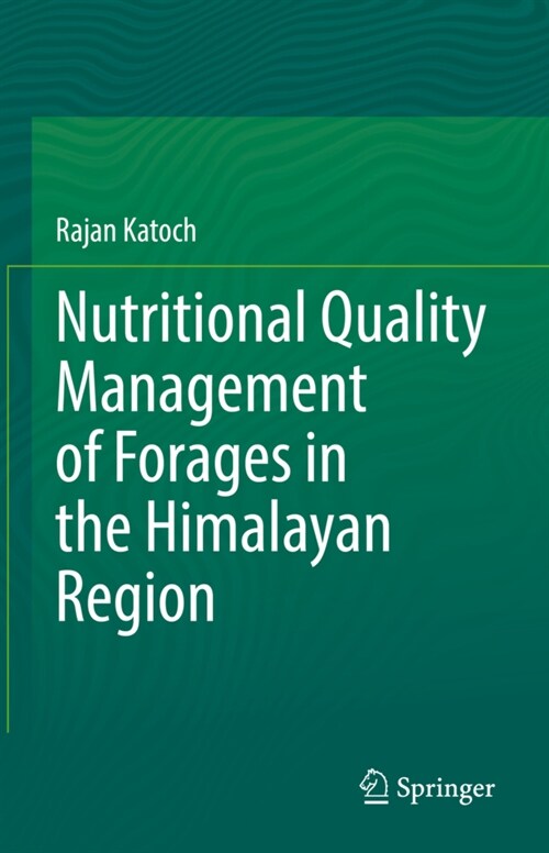 Nutritional Quality Management of Forages in the Himalayan Region (Hardcover)