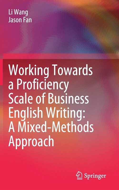 Working Towards a Proficiency Scale of Business English Writing: A Mixed-Methods Approach (Hardcover)