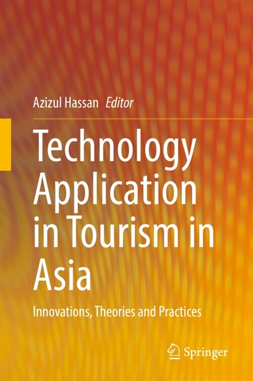 Technology Application in Tourism in Asia: Innovations, Theories and Practices (Hardcover, 2021)