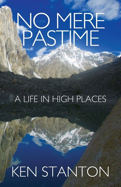 No Mere Pastime: A Life in High Places (Paperback)