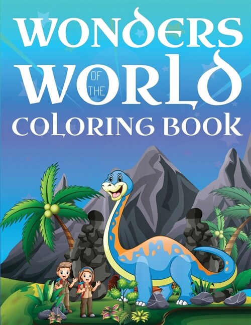 Wonders Of The World Coloring Book: A Coloring Book Of Pragmatic World For Your Curious Kid (Paperback)