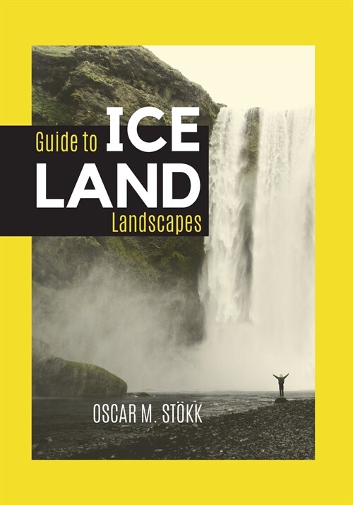 ICELAND Guide to Landscapes: Great Photos, ideas, Info, and Emotions for Your Next Trip (Paperback)
