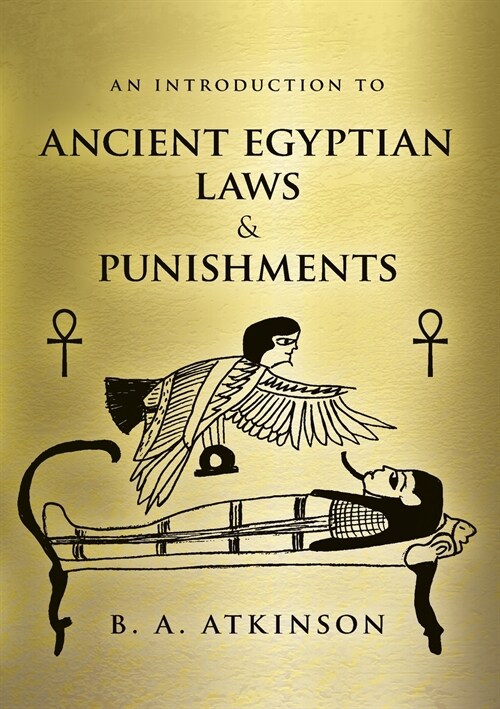 An Introduction to Ancient Egyptian Laws and Punishments (Paperback)