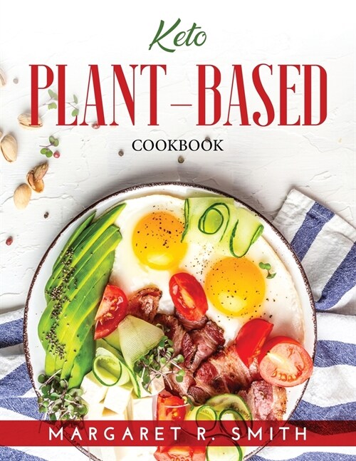 Keto Plant-Based: Cookbook (Paperback)