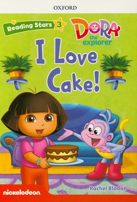 Reading Stars 3-7 : DORA I Love Cake! (Paperback)
