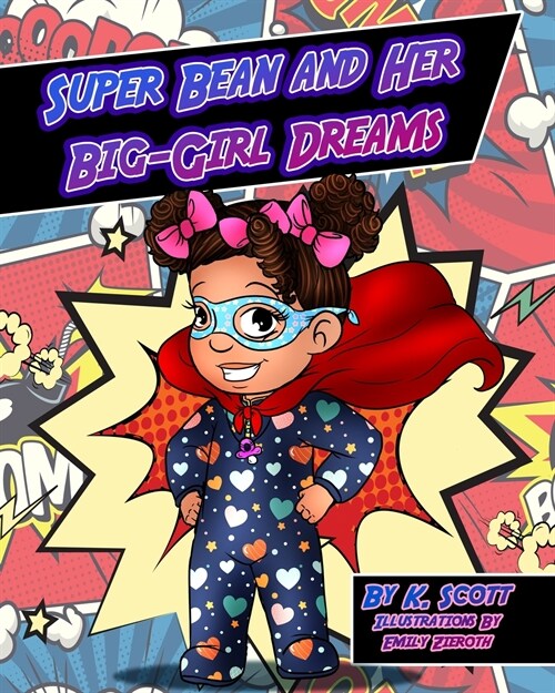 Super Bean and Her Big Girl Dreams (Paperback)