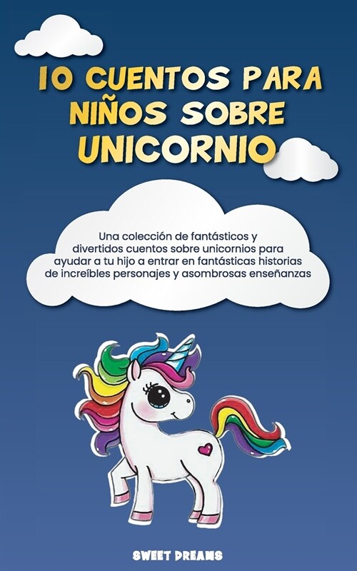 cuentos para ni?s sobre Unicornio: Una colecci? de fant?ticos y divertidos cuentos sobre unicornios para ayudar a tu hijo a entrar en fant?ticas h (Paperback)