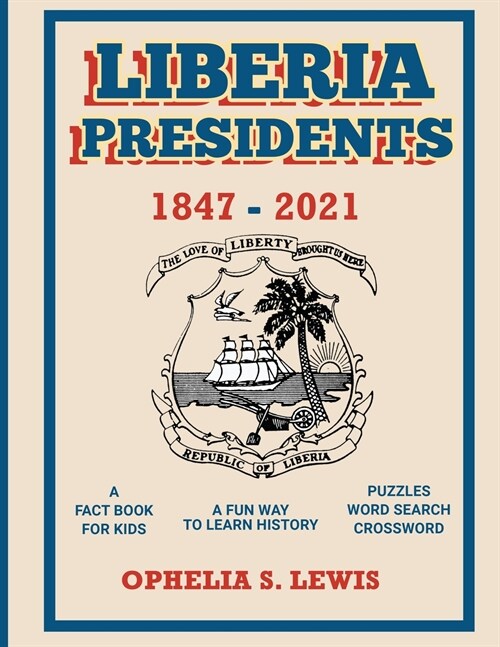 Liberia Presidents: 1847-2021 (Paperback)